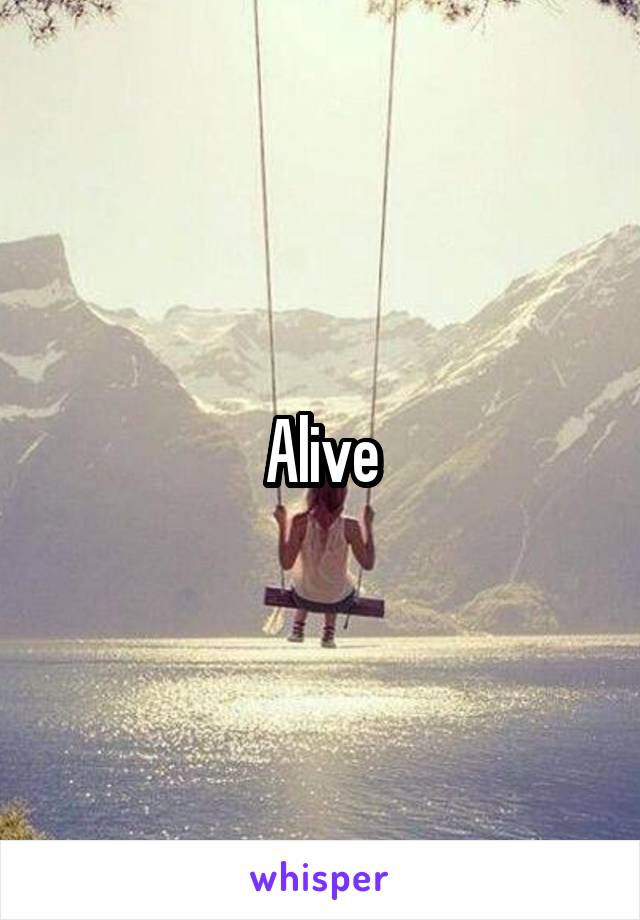 Alive