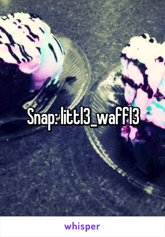 Snap: littl3_waffl3