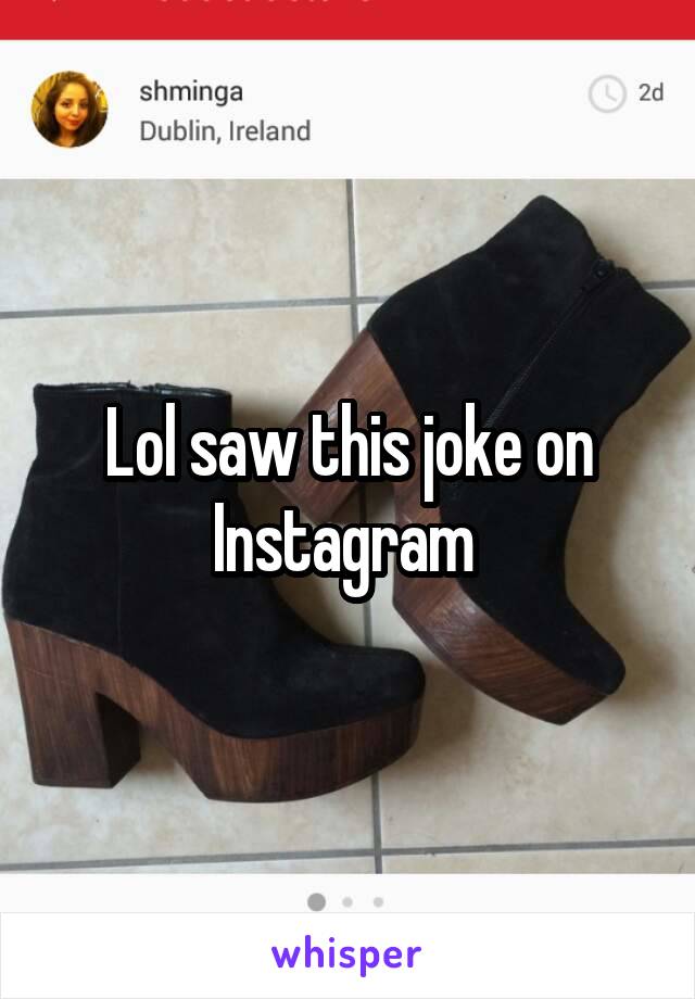 Lol saw this joke on Instagram 