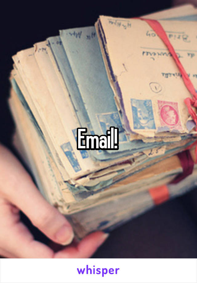 Email! 