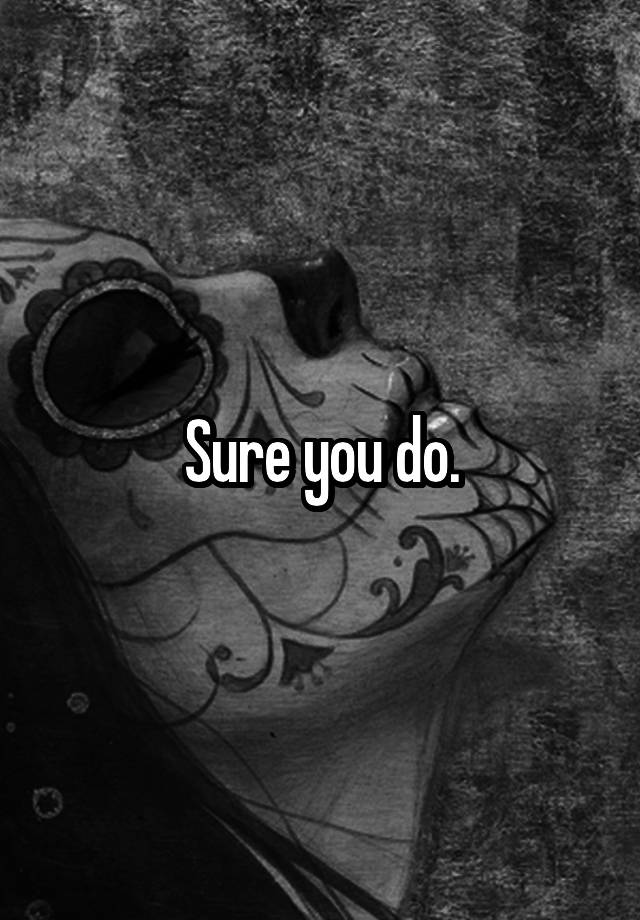 sure-you-do