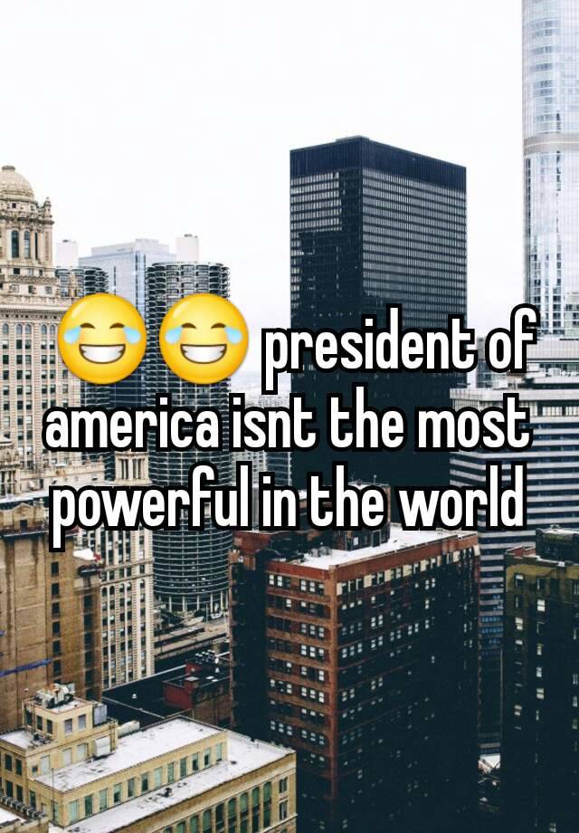 president-of-america-isnt-the-most-powerful-in-the-world