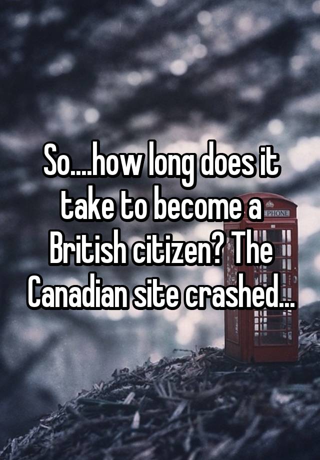 so-how-long-does-it-take-to-become-a-british-citizen-the-canadian