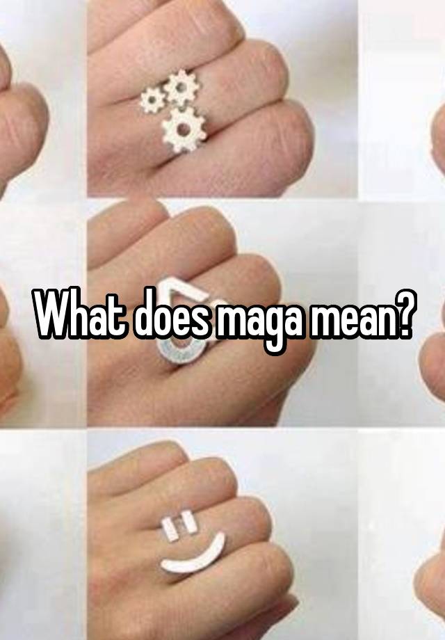 what-does-maga-mean