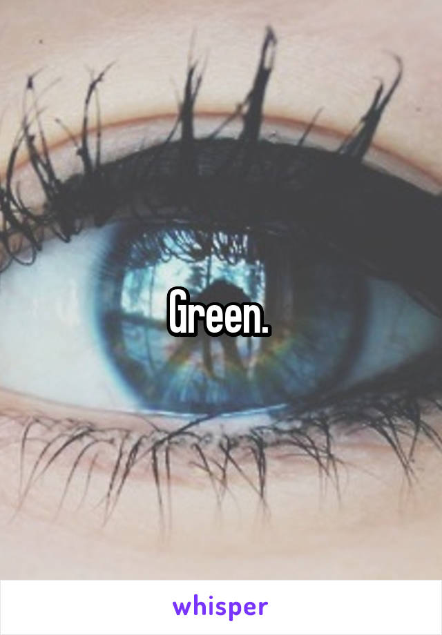 Green. 
