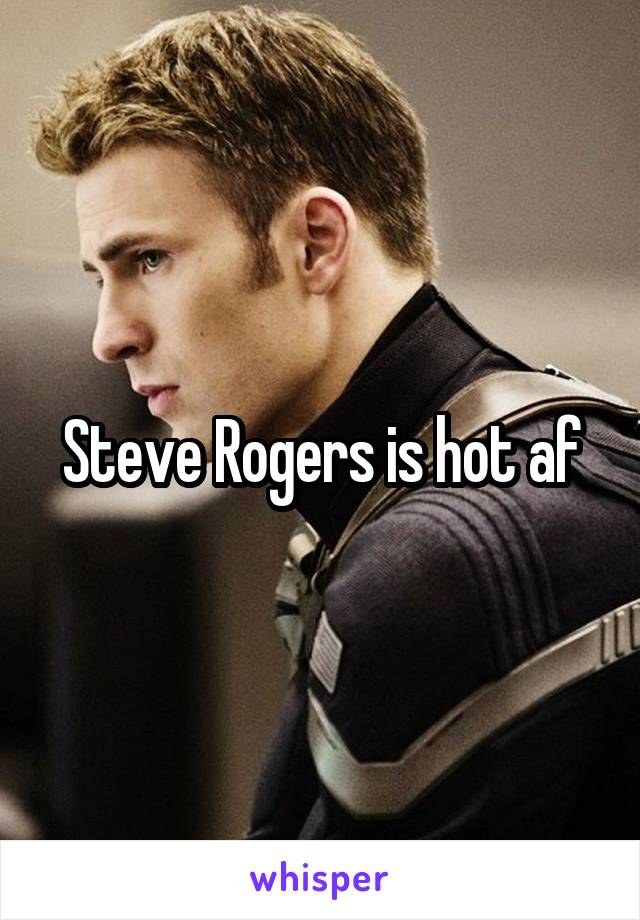 Steve Rogers is hot af