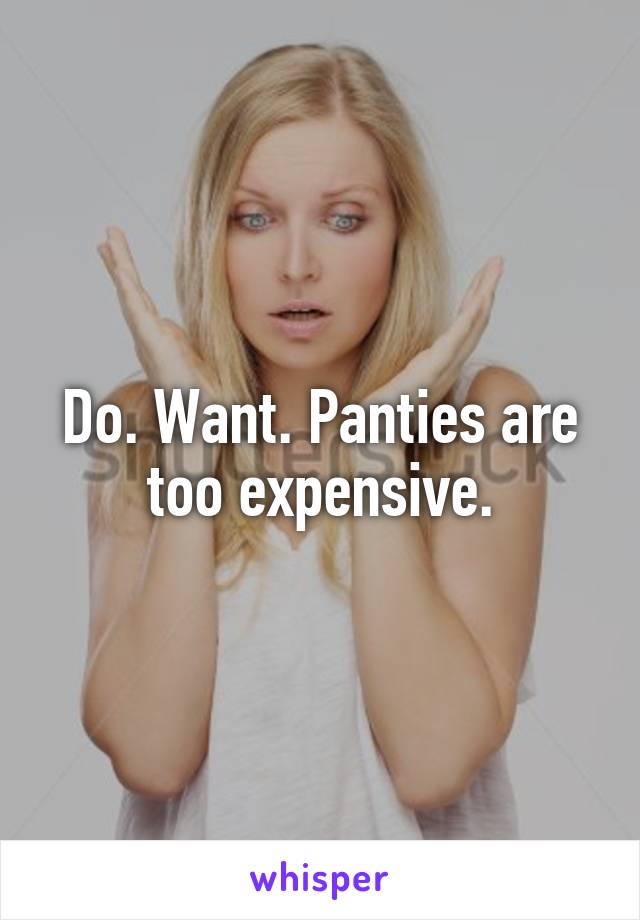 Do. Want. Panties are too expensive.