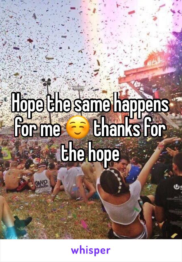 Hope the same happens for me ☺️ thanks for the hope