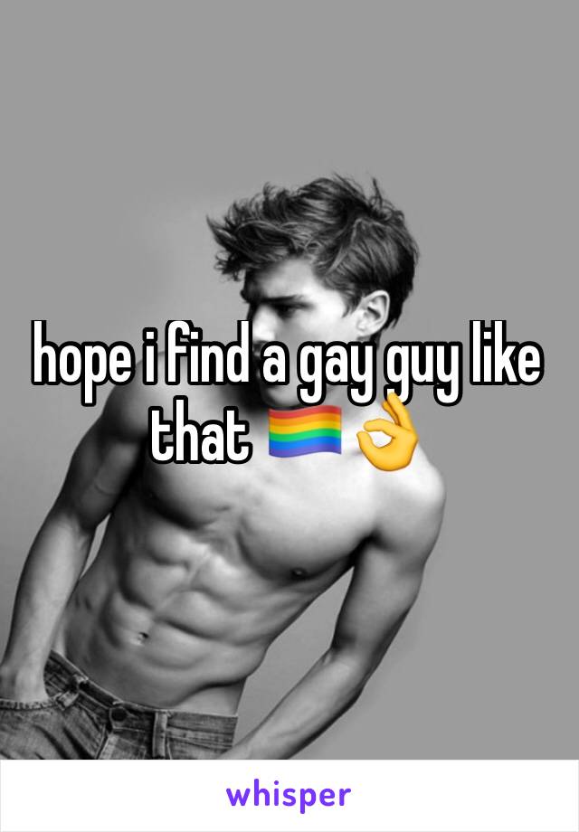 hope i find a gay guy like that 🏳️‍🌈👌