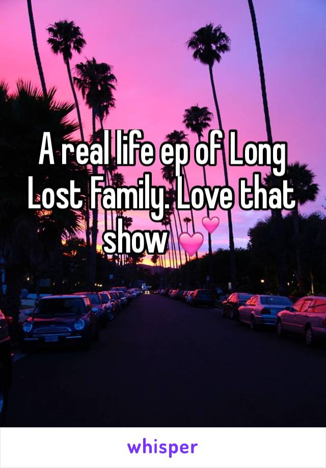 A real life ep of Long Lost Family. Love that show 💕