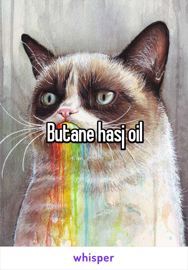 Butane hasj oil