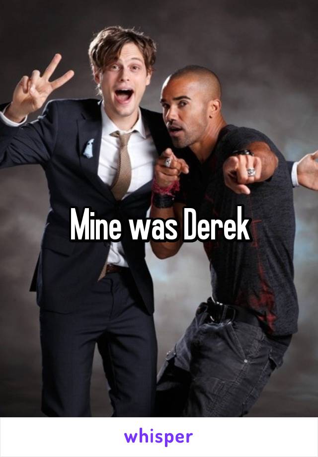 Mine was Derek