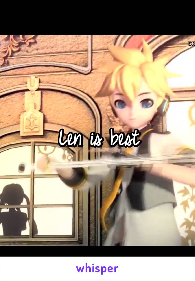 Len is best