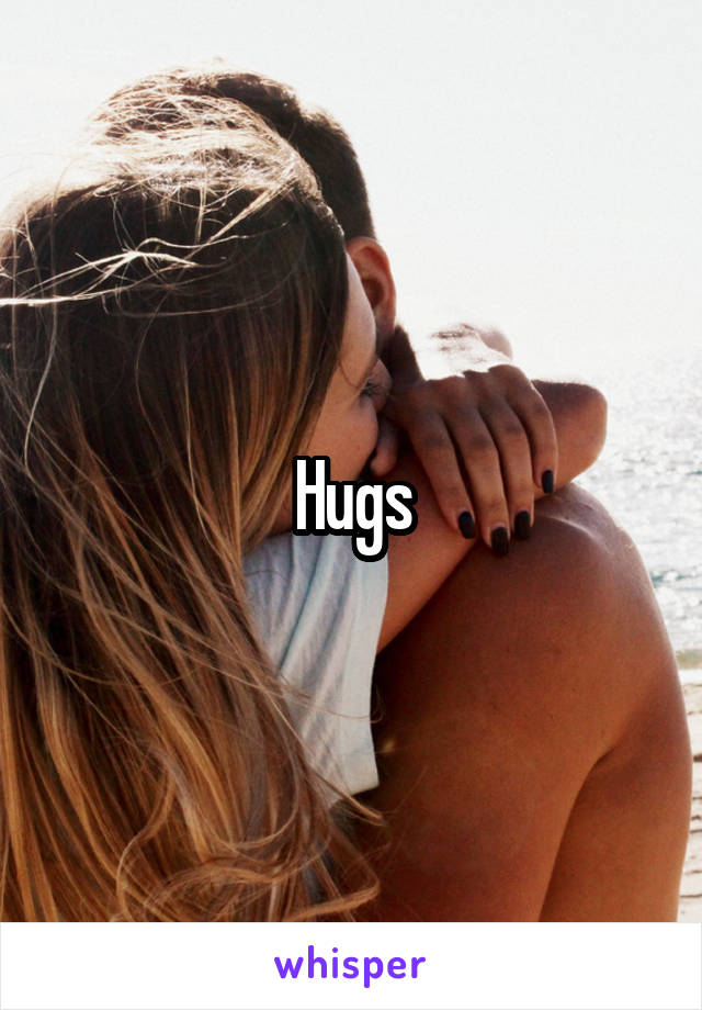 Hugs