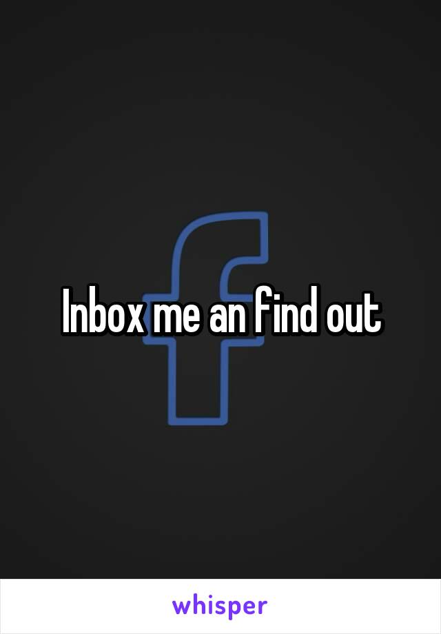 Inbox me an find out