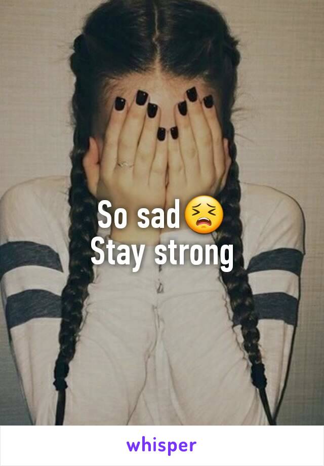 So sad😣
Stay strong