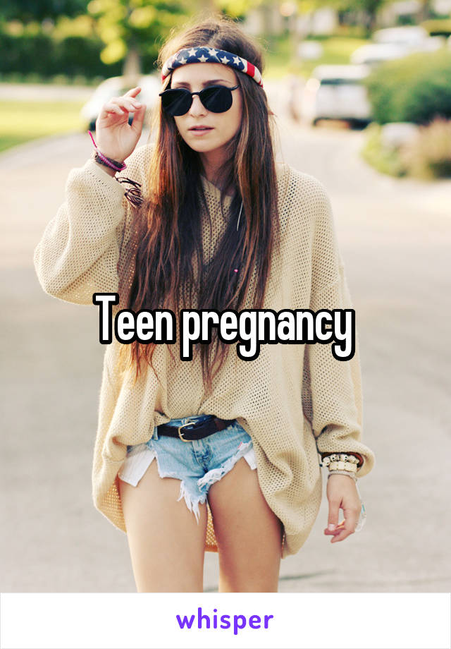 Teen pregnancy 