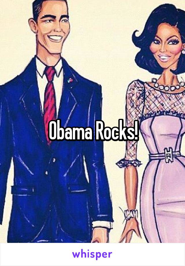 Obama Rocks!