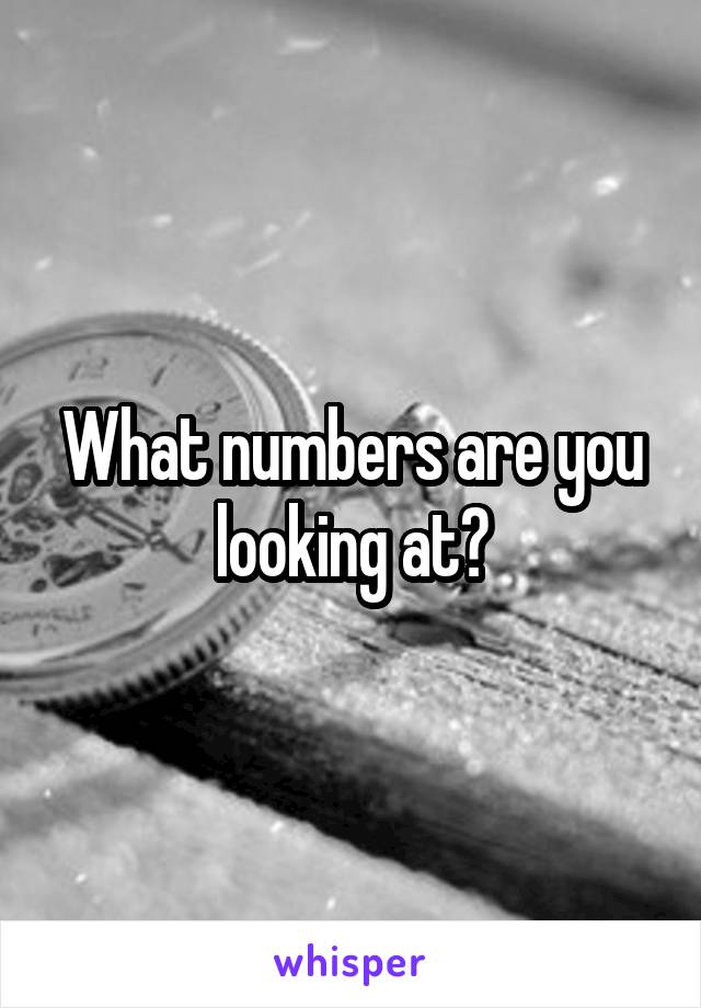 What numbers are you looking at?