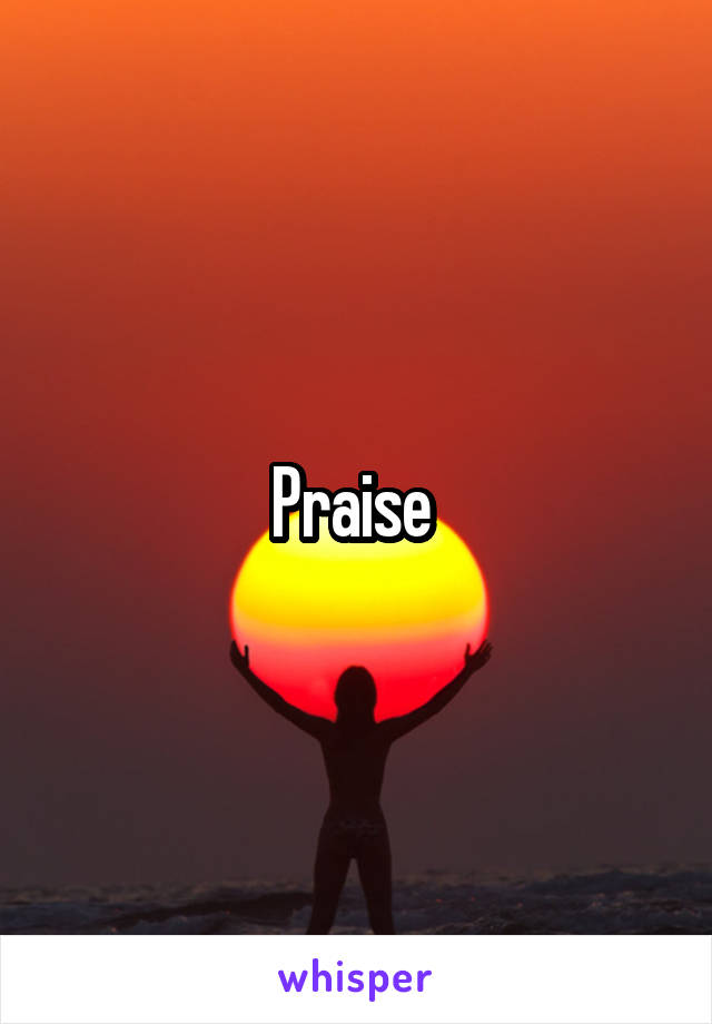 Praise 