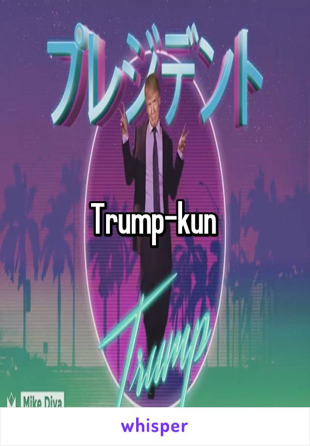 Trump-kun 