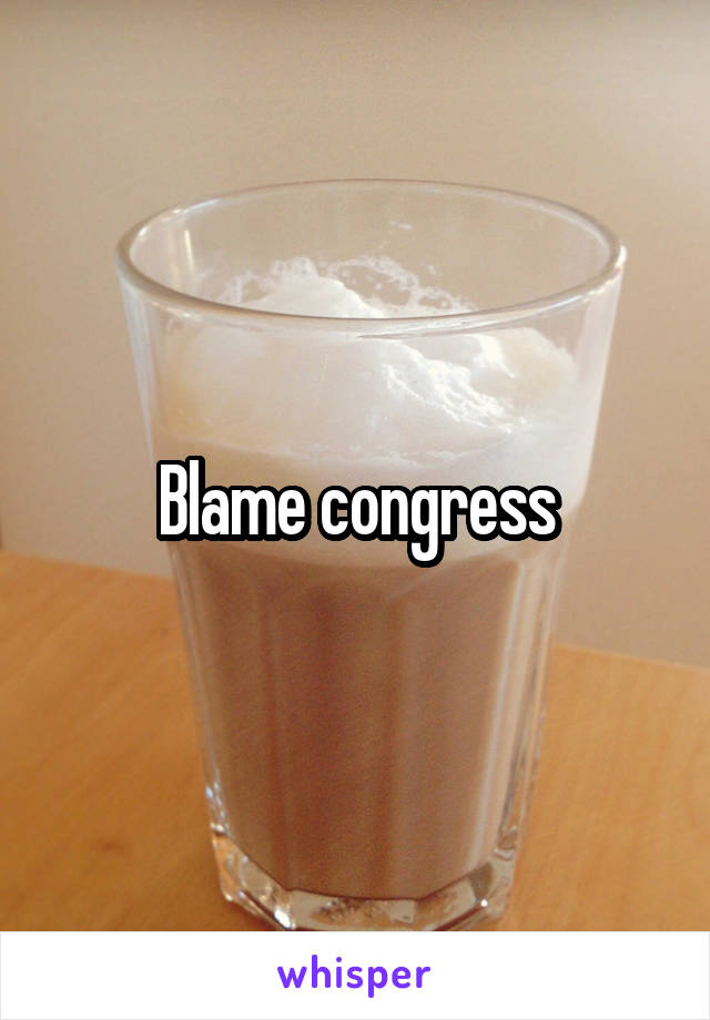 Blame congress