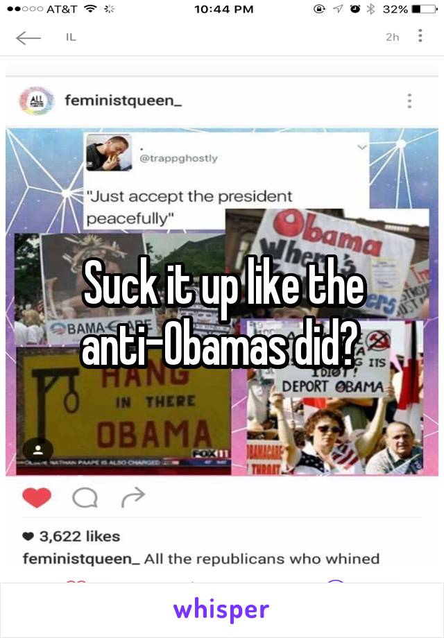 Suck it up like the anti-Obamas did? 