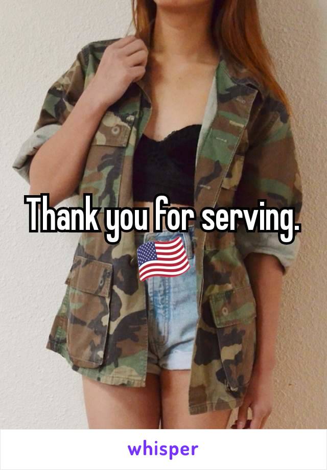 Thank you for serving. 🇺🇸