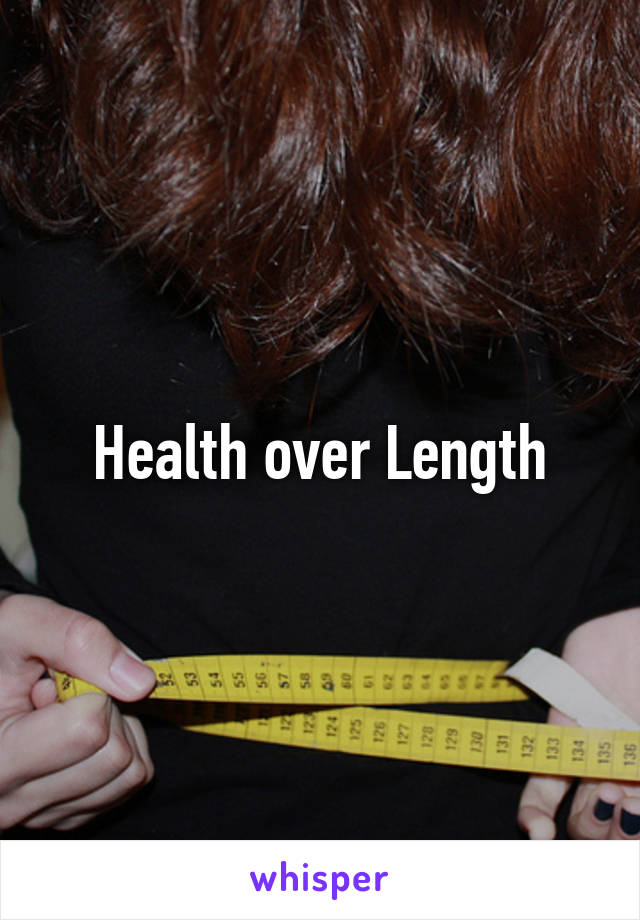 Health over Length