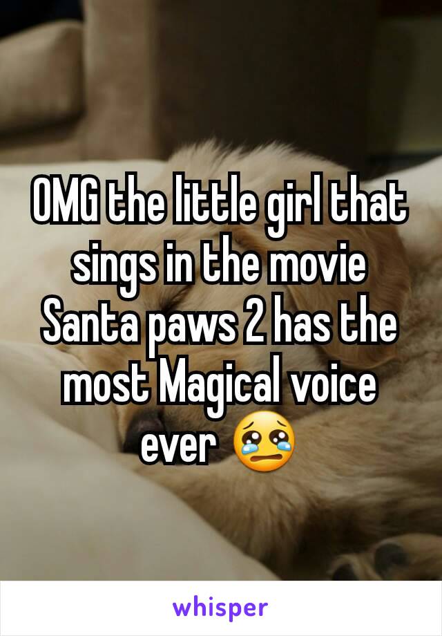 OMG the little girl that sings in the movie Santa paws 2 has the most Magical voice ever 😢