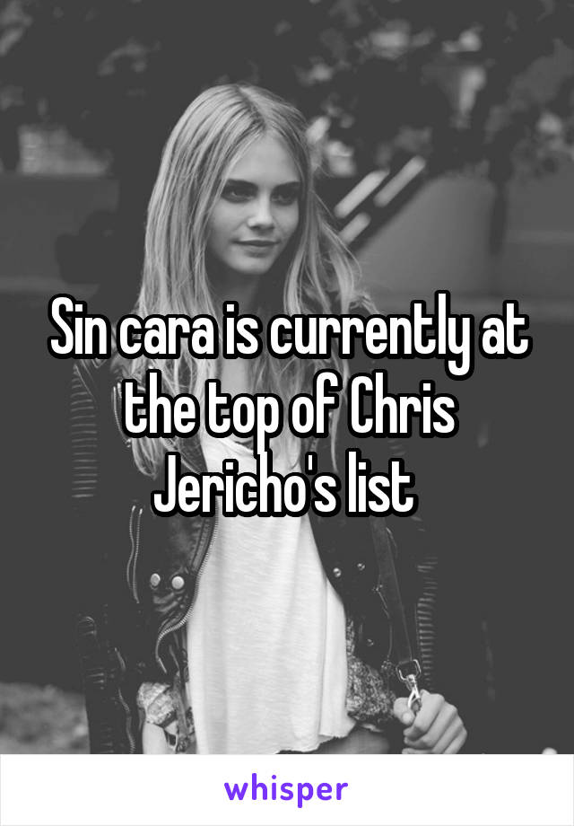 Sin cara is currently at the top of Chris Jericho's list 