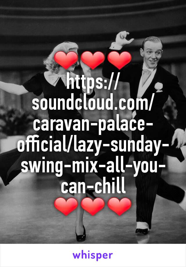 ❤❤❤
https://soundcloud.com/caravan-palace-official/lazy-sunday-swing-mix-all-you-can-chill
❤❤❤