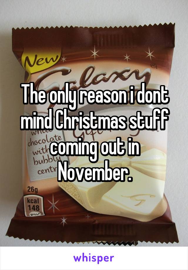 The only reason i dont mind Christmas stuff coming out in November.