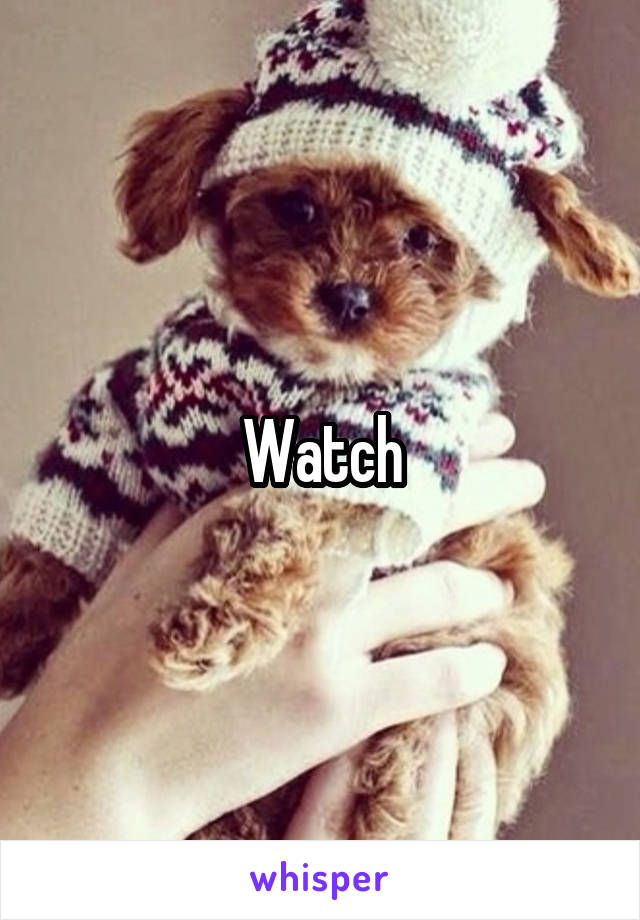 Watch