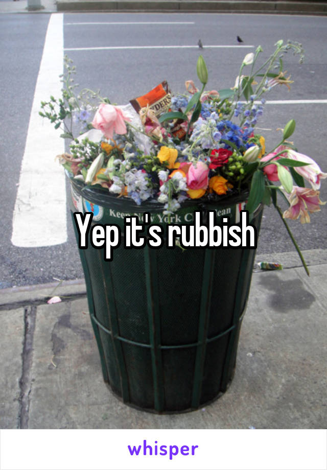 Yep it's rubbish