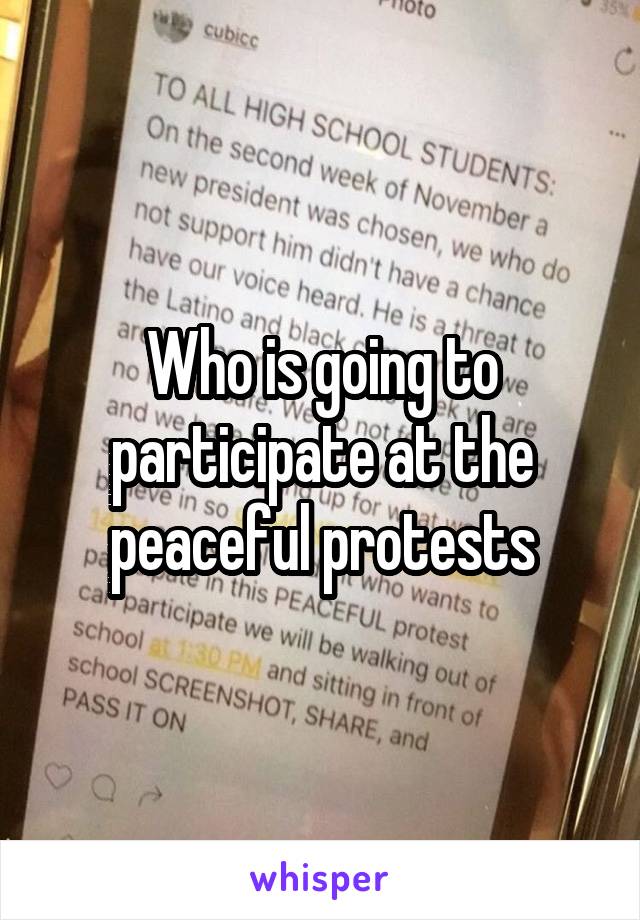 Who is going to participate at the peaceful protests