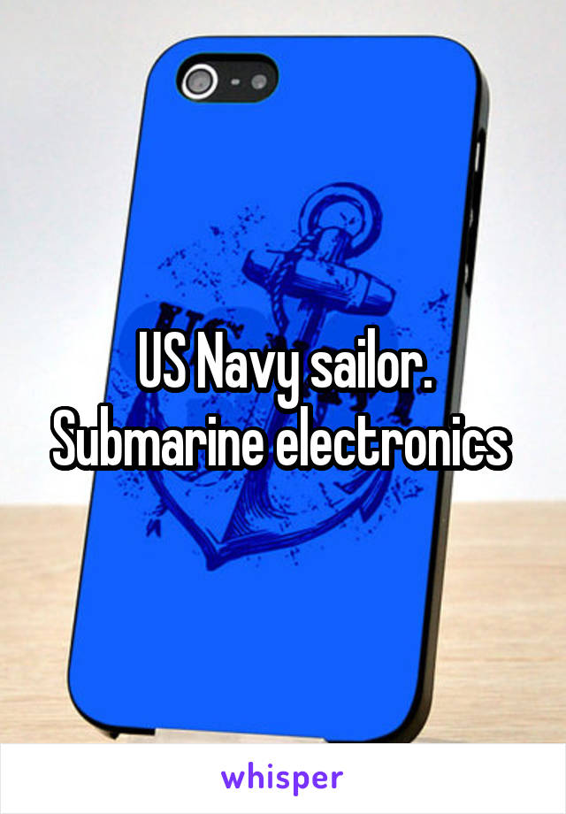 US Navy sailor. Submarine electronics 