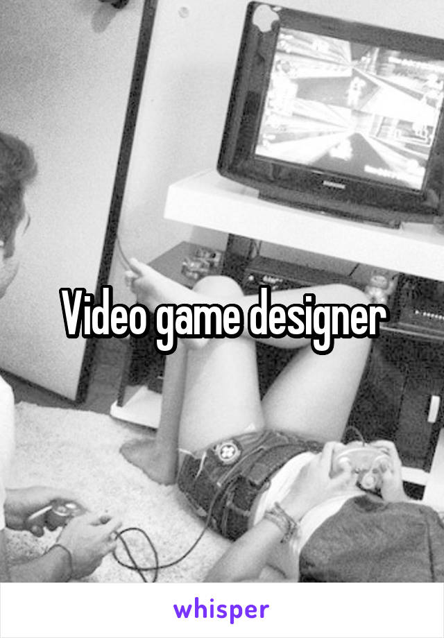 Video game designer