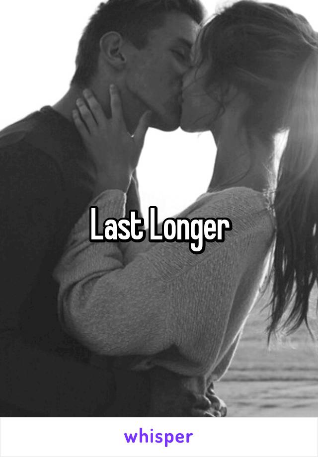 Last Longer