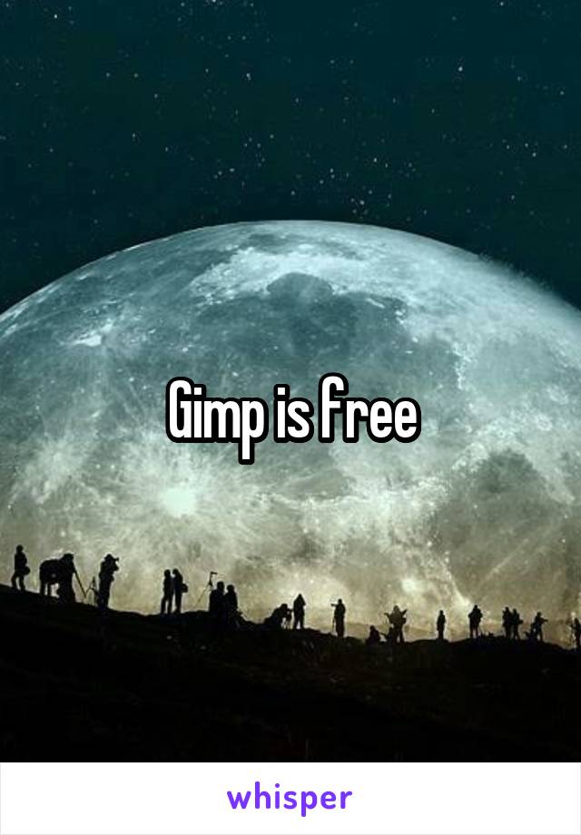 Gimp is free