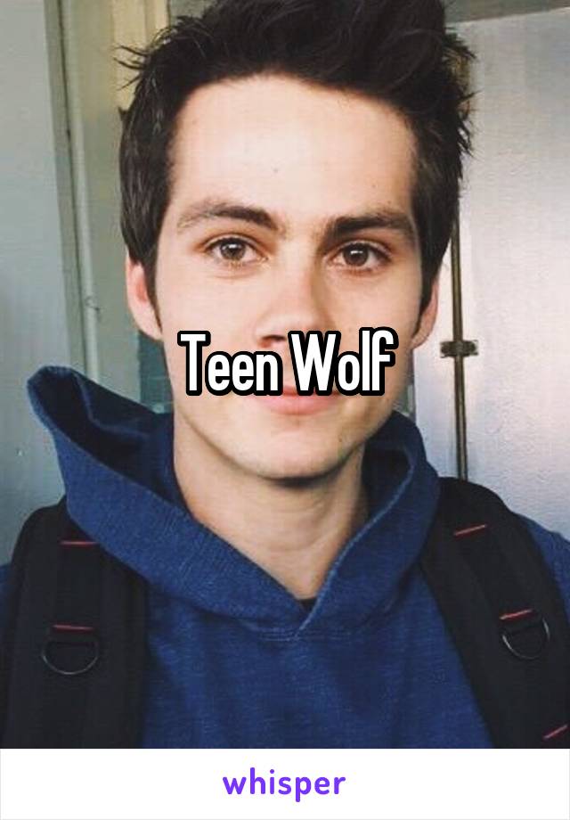 Teen Wolf
