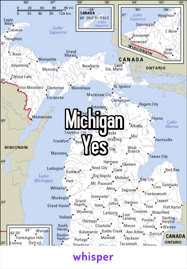 Michigan
Yes