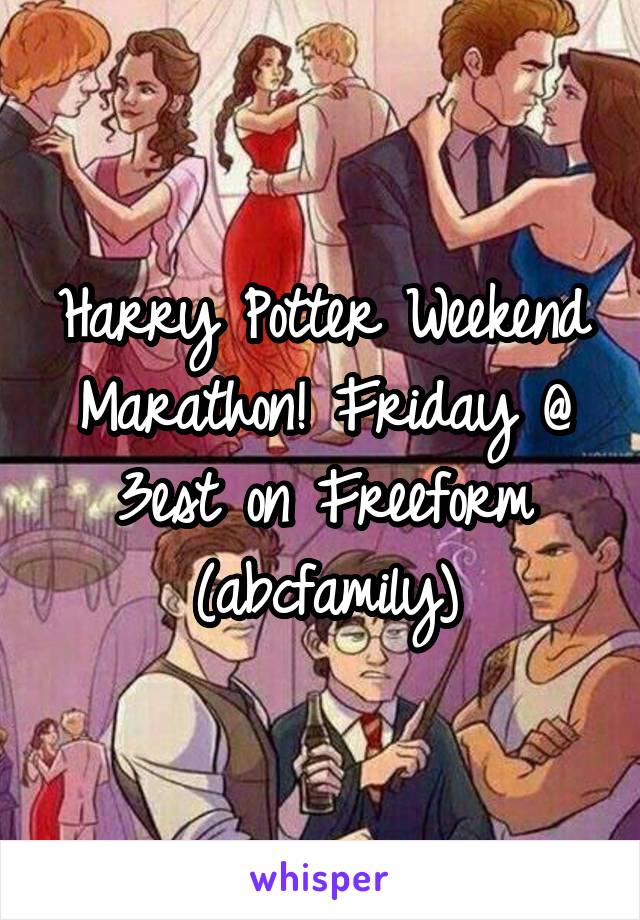 Harry Potter Weekend Marathon! Friday @ 3est on Freeform (abcfamily)