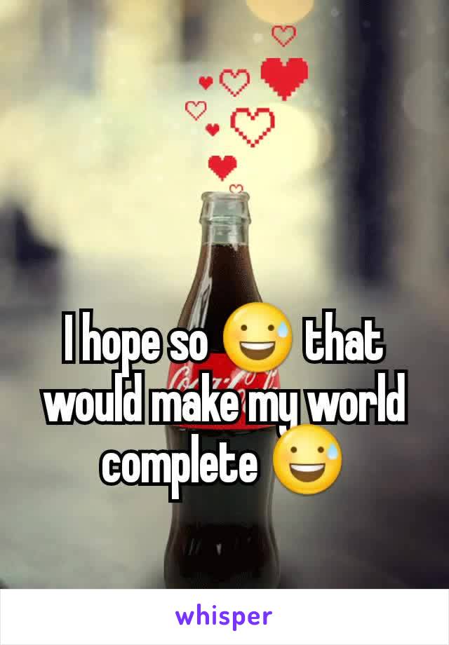 I hope so 😅 that would make my world complete 😅