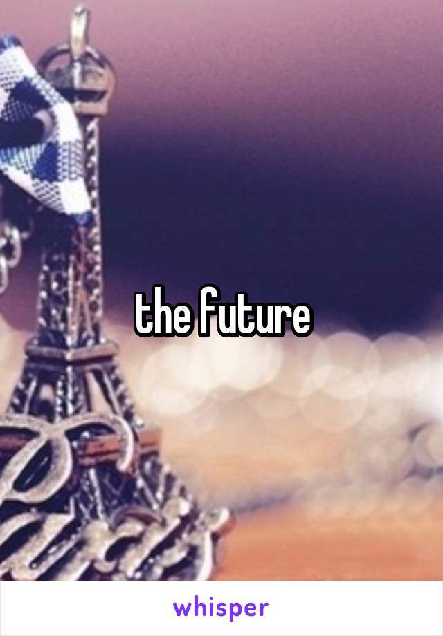 the future