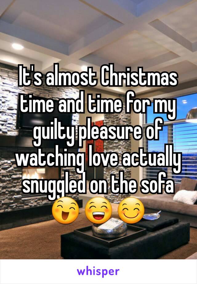 It's almost Christmas time and time for my guilty pleasure of watching love actually snuggled on the sofa 😄😁😊