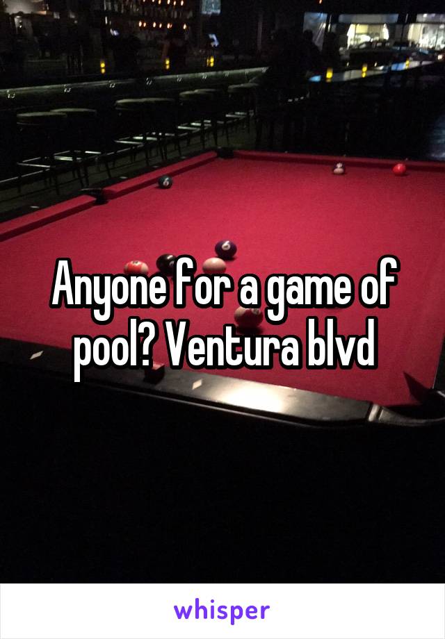 Anyone for a game of pool? Ventura blvd