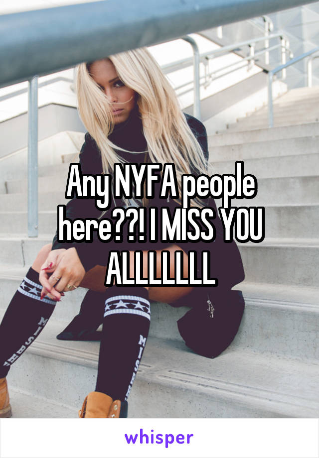 Any NYFA people here??! I MISS YOU ALLLLLLL