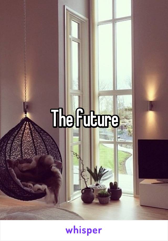 The future