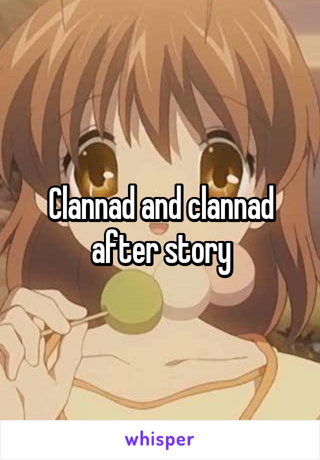 Clannad and clannad after story